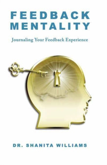 Feedback Mentality : Journaling Your Feedback Experience
