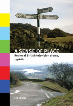 A Sense of Place : Regional British Television Drama, 1956???82 by Lez Cooke - Hardback