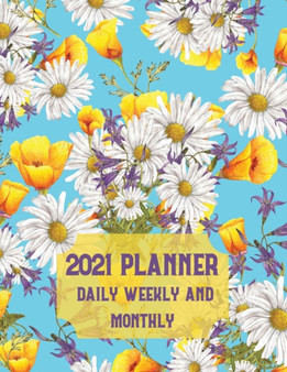2021 Planner Daily Weekly and Monthly : Calendar Notebook-Day Planner-12 Months Calendar January to December-Planner and Organizer