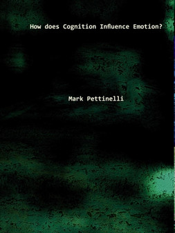 How Does Cognition Influence Emotion?