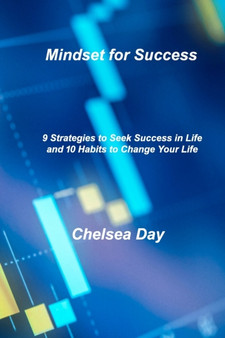 Mindset for Success : 9 Strategies to Seek Success in Life and 10 Habits to Change Your Life