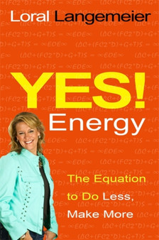 Yes! Energy : The Equation to Do Less, Make More