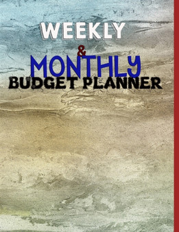 Budget Planner : Weekly and Monthly: Budget Planner for Bookkeeper Easy to use Budget Journal (Easy Money Management): Weekly and Monthly: Budget Planner for Bookkeeper Easy to use Budget Journal (Eas