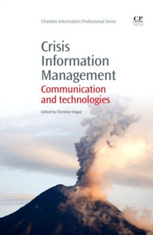 Crisis Information Management : Communication and Technologies
