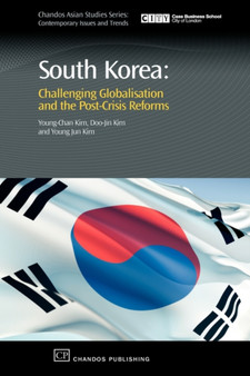 South Korea : Challenging Globalisation and the Post-Crisis Reforms