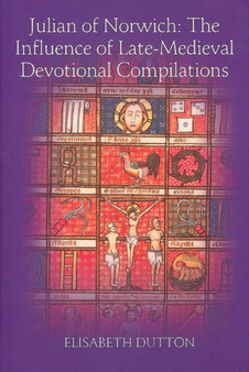 Julian of Norwich : The Influence of Late-Medieval Devotional Compilations