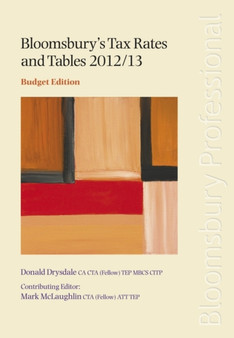 Bloomsbury's Tax Rates and Tables 2012/13 : Budget Edition
