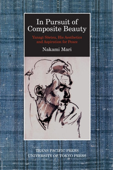 In Pursuit of Composite Beauty : Yanagi Soetsu, His Aesthetics and Aspiration for Peace