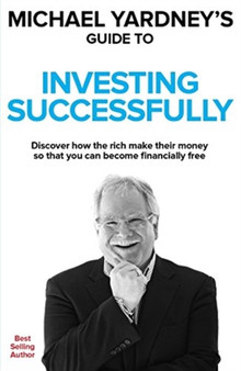 Michael Yardney's Guide to Investing Successfully