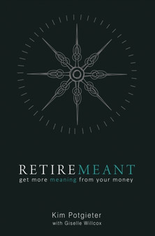 Retiremeant : Get more meaning from your money