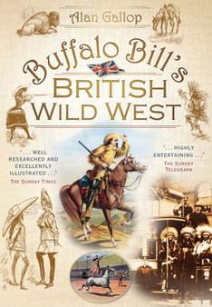 Buffalo Bill's British Wild West by Alan Gallop - Paperback