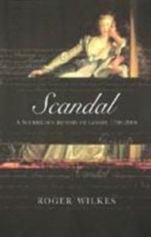 Scandal! : A Scurrilous History of Gossip, 1700-2000