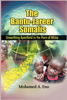 The Bantu - Jareer Somalis : Unearthing Apartheid in the Horn of Africa