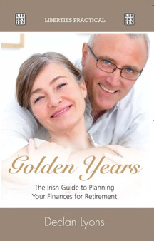 Golden Years : Irish Guide to Planning Finances for Retirement