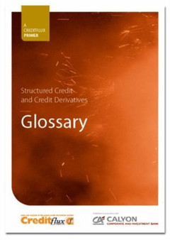 Structured Credit and Credit Derivatives Glossary : No. 2