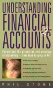 Understanding Financial Accounts : Understand the Principles and Practice of Accounting - From Book-keeping to VAT