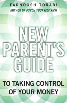 New Parent's Guide to Taking Control of Your Money, The