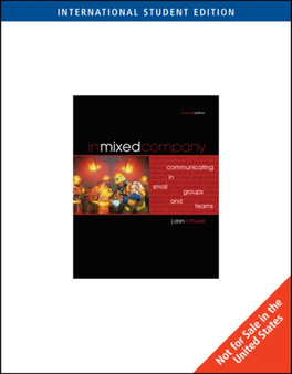 In Mixed Company : Communicating in Small Groups and Teams, International Edition