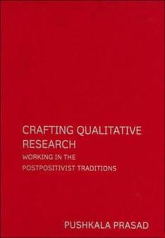 Crafting Qualitative Research: Working in the Postpositivist Traditions : Working in the Postpositivist Traditions