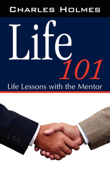 Life 101 : Life Lessons with the Mentor