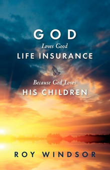 God Loves Life Insurance : Because God Loves His Children
