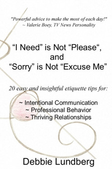 I Need is Not Please, and Sorry is Not Excuse Me