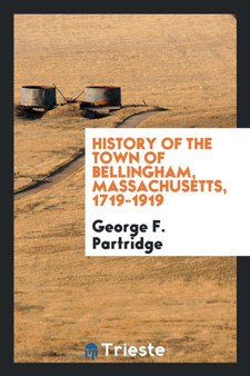 History of the Town of Bellingham, Massachusetts, 1719-1919