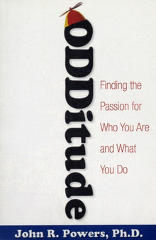 Odditude : Finding the Passion for Who You are and What You Do