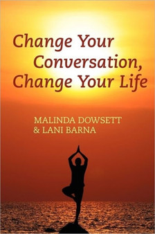 Change Your Conversation, Change Your Life