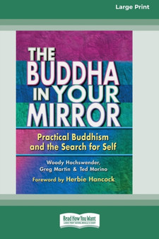 The Buddha in Your Mirror : Practical Buddhism and the Search for Self (16pt Large Print Edition)