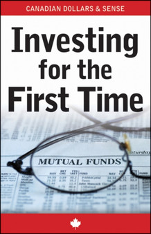 Canadian Dollars and Sense : Investing for the First Time - Mutual Funds
