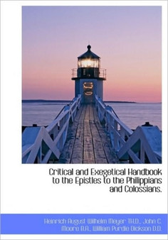 Critical and Exegetical Handbook to the Epistles to the Philippians and Colossians.