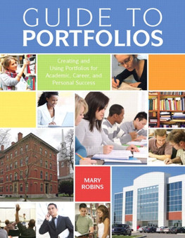 Guide to Portfolios : Creating and Using Portfolios for Academic, Career, and Personal Success