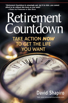 Retirement Countdown : Take Action Now to Get the Life You Want