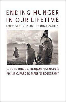 Ending Hunger in Our Lifetime : Food Security and Globalization