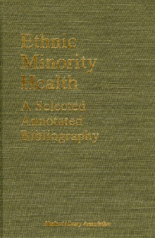 Ethnic Minority Health : A Selected, Annotated Bibliography