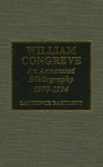 William Congreve : An Annotated Bibliography, 1978-1994
