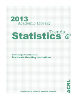 ACRL 2013 Academic Library Trends and Statistics : Doctoral-Granting Volume
