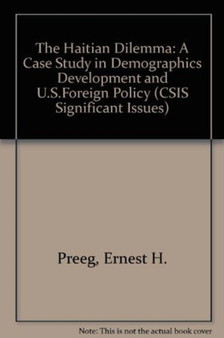 The Haitian Dilemma : A Case Study In Demographics, Development, And U.s. Foreign Policy