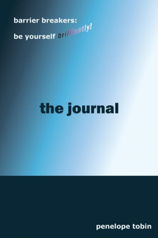 The Journal : Barrier Breakers - Be Yourself Brilliantly!