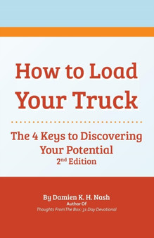How to Load Your Truck : The 4 Keys to Discovering Your Potential