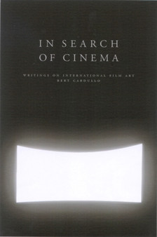 In Search of Cinema : Writings on International Film Art by Bert Cardullo - Paperback