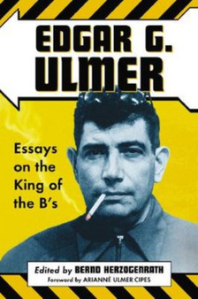 Edgar G. Ulmer : Essays on the King of the B's by Bernd Herzogenrath - Paperback