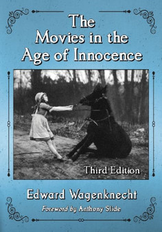 The Movies in the Age of Innocence by Edward Wagenknecht - Paperback