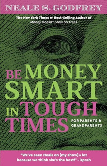 Be Money Smart In Tough Times : For Parents and Grandparents