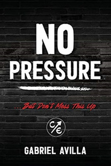 No Pressure : ...But Don't Mess This Up