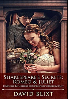 Shakespeare's Secrets - Romeo And Juliet : Premium Hardcover Edition