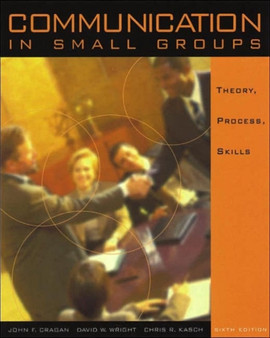Communication in Small Groups : Theory, Process and Skills