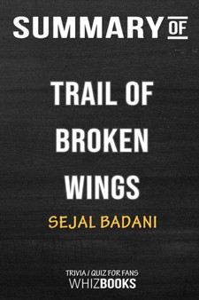 Summary of Trail of Broken Wings : Trivia/Quiz for Fans
