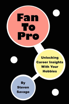 Fan To Pro : Unlocking Career Insights With Your Hobbies